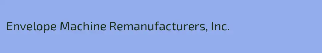 Envelope Machine Remanufacturers, Inc.